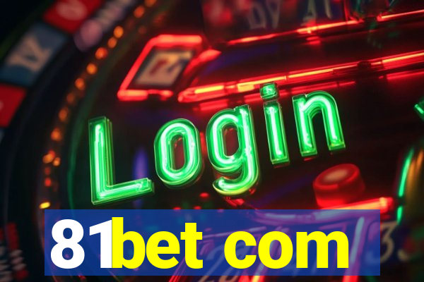 81bet com